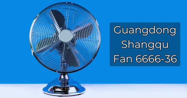 The Ultimate Guide to the Guangdong Shangqu Fan 6666-36