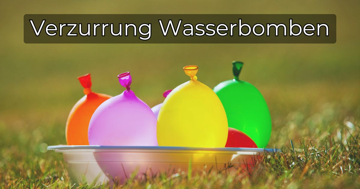 Verzurrung Wasserbomben