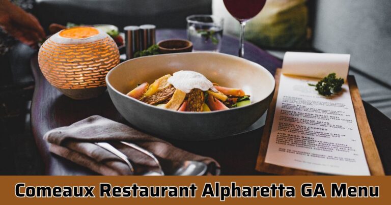 The Ultimate Guide to Comeaux Restaurant Alpharetta GA Menu