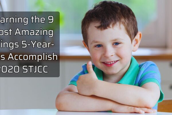 Learning the 9 Most Amazing Things 5-Year-Olds Accomplish 2020 STJCC (1)