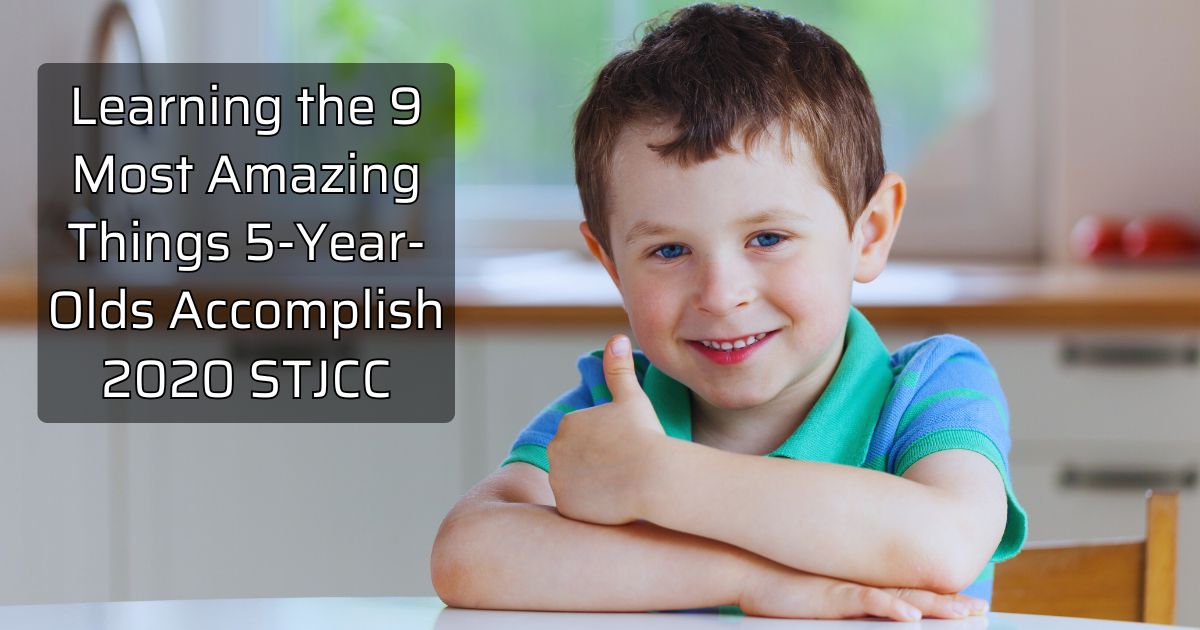 Learning the 9 Most Amazing Things 5-Year-Olds Accomplish 2020 STJCC (1)