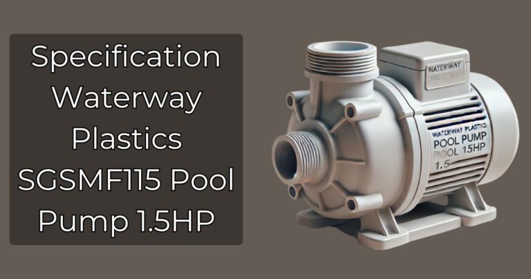 Specification Waterway Plastics SGSMF115 Pool Pump 1.5HP