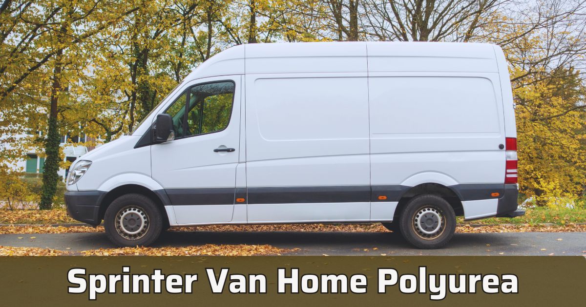 Sprinter Van Home Polyurea